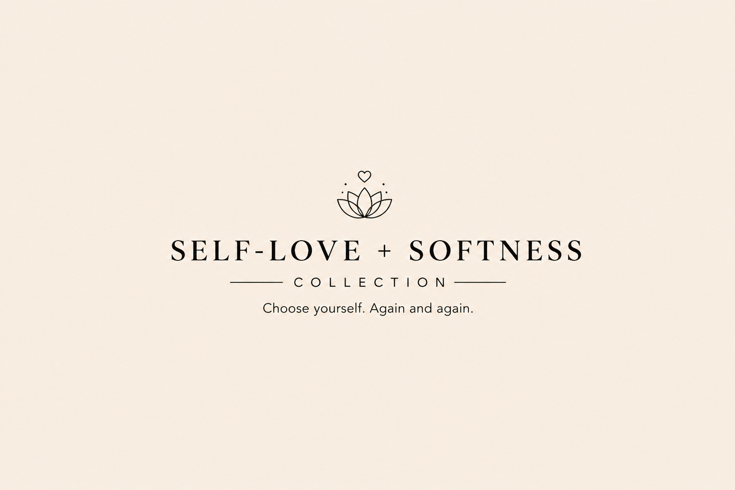 Self-Love + Softness